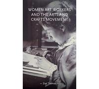 Women Art Workers and the Arts and Crafts Movement (Gender in History)