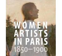 Women Artists in Paris, 1850-1900
