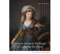 Women Artists in the Reign of Catherine the Great