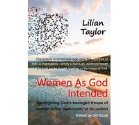 Women As God Intended: Spotlighting God's besieged troops of women in the dark-room of deception