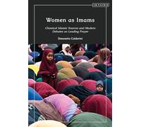 Women as Imams: Classical Islamic Sources and Modern Debates on Leading Prayer