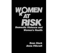Women at Risk: Domestic Violence and Women's Health