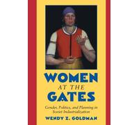Women at the Gates – Gender and Industry in Stalin's Russia – Cambridge University Press