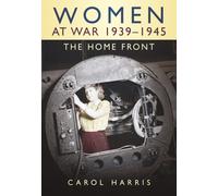 Women at War 1939-1945 : The Home Front