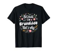 Women Because I'm Brunhilde That's Why Woman T-Shirt