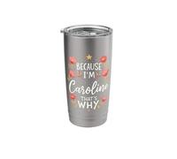 Women Because I'm Caroline That's Why Woman Stainless Steel Insulated Tumbler