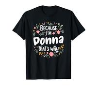 Women Because I'm Donna That's Why Woman T-Shirt