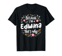 Women Because I'm Edwina That's Why Woman T-Shirt