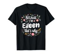 Women Because I'm Eileen That's Why Woman T-Shirt