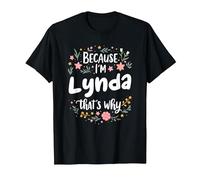 Women Because I'm Lynda That's Why Woman T-Shirt, Men, Black, Large
