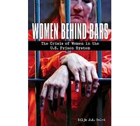 Women Behind Bars: The Crisis of Women in the U.S. Prison System