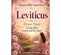 Women Bible Study Book Leviticus: Draw Near: Living Holy, Loved, and Set Apart: 3
