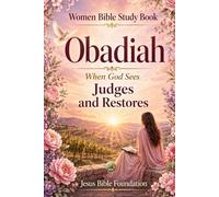 Women Bible Study Book Obadiah: When God Sees, Judges, and Restores: 27
