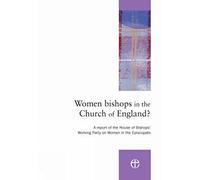 Women Bishops in the Church of England?: A Report of the House of Bishops' Working Party on Women in the Episcopate