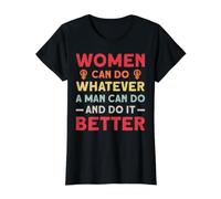 Women Can Do Whatever A Man Can Do and Do It Better Feminism Value Graphic T-Shirt, Women, Black, L