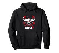 WOMEN CAN'T WHAT? Empowering Pullover Hoodie
