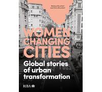 Women Changing Cities: Global stories of urban transformation