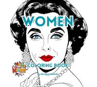 Women: Coloring book of famous faces, employ your creativity with iconic personalities