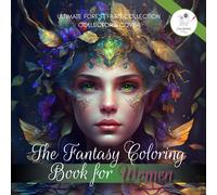 Women Coloring Book: The Ultimate Forest Fairy Collection! Mindfulness & Stress Relief with 50 Beautiful Black Line and Grayscale Images for Adults ... Collection by The Coloring Book For Women)