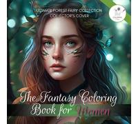 Women Coloring Book: The Ultimate Forest Fairy Collection! Mindfulness & Stress Relief with 50 Beautiful Black Line and Grayscale Images for Adults ... Collection by The Coloring Book For Women)