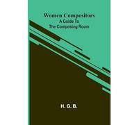 Women compositors: A guide to the composing room