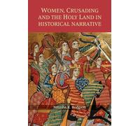 Women, Crusading and the Holy Land in Historical Narrative (Warfare in History)