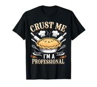 Women Crust Me Im A Professional Funny Cookie Baking T-Shirt