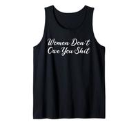 Women Don't Owe You Shit Feminism Tank Top