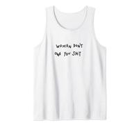 Women Don't Owe You Shit - T-Shirt Tank Top
