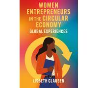 Women Entrepreneurs in the Circular Economy : Global Experiences