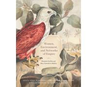 Women, Environment, and Networks of Empire : Elizabeth Gwillim and Mary Symonds in Madras