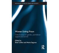 Women Exiting Prison – Critical Essays on Gender, Post-Release Support and Survival