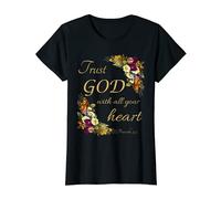 Women Faith Flowers: Trust GOD with All Your Heart Christian T-Shirt