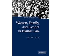 Women, Family, and Gender in Islamic Law: 3 (Themes in Islamic Law, Series Number 3)