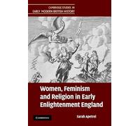 Women, Feminism and Religion in Early Enlightenment England (Cambridge Studies in Early Modern British History)
