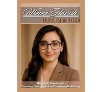 Women Flourish: Mind-Body Connection: Nurturing Your Physical and Emotional Well-Being (Women FLOURISH: Believe • Inspire • Succeed)