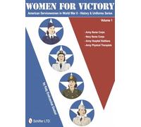 Women for Victory: 1 (American Servicewomen in World War II History and Uniforms Series): Army Nurse Corps, Navy Nurse Corps, Army Hospital ... in World War II: History & Uniform Series)