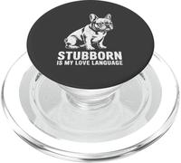 Women Funny French Bulldog Dog T-Shir Stubborn Is My Love PopSockets PopGrip for MagSafe