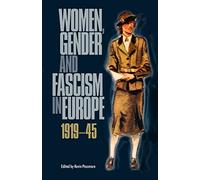 Women, Gender and Fascism in Europe, 1919-45
