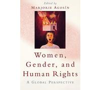 Women, Gender, and Human Rights: A Global Perspective