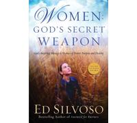 Women: God's Secret Weapon: God's Inspiring Message to Women of Power, Purpose and Destiny