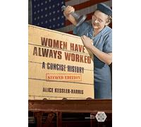 Women Have Always Worked: A Concise History (Working Class in American History)