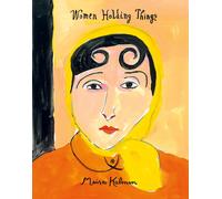 Women Holding Things: a Visual Celebration of Women'S Lives and Roles the New