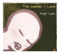 Women I Love, The - Angel Eyes