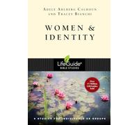 Women & Identity: 9 Studies for Individuals or Groups (LifeGuide® Bible Studies)