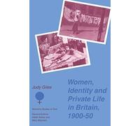 Women, Identity and Private Life in Britain, 1900-50 (Women's Studies at York Series)