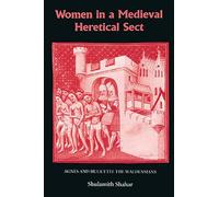 Women in a Medieval Heretical Sect: Agnes and Huguette the Waldensians