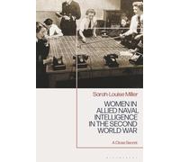 Women in Allied Naval Intelligence in the Second World War: A Close Secret