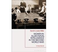 Women in Allied Naval Intelligence in the Second World War : A Close Secret