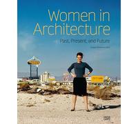 Women in Architecture: Past, Present, and Future by Dirk Boll, Ursula...